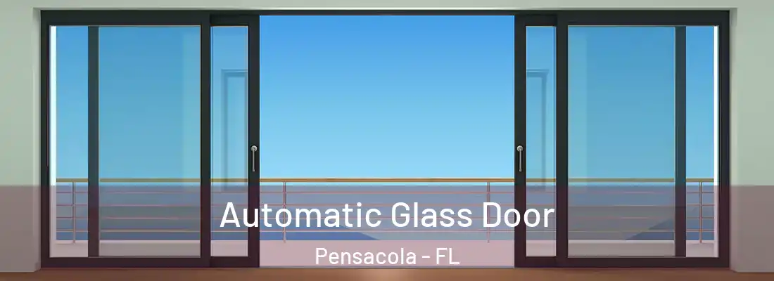  Automatic Glass Door Pensacola - FL