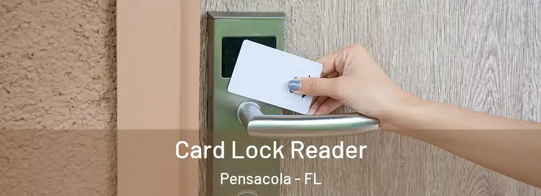  Card Lock Reader Pensacola - FL