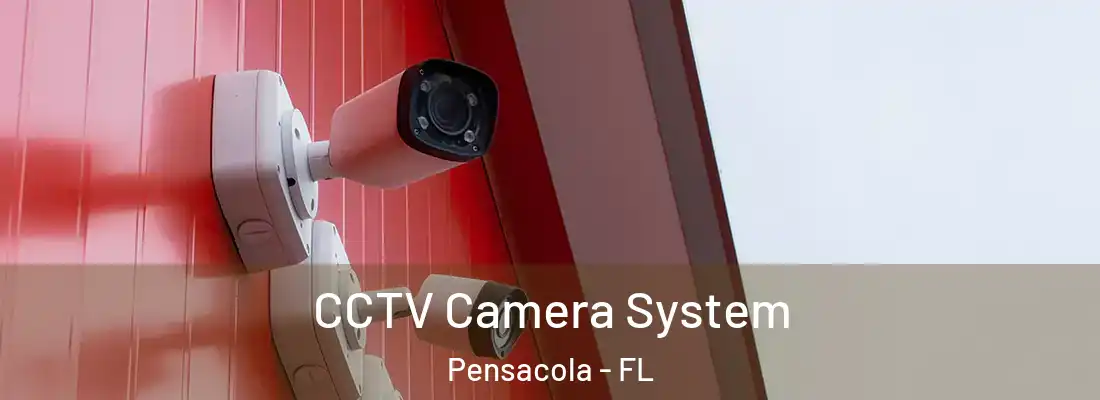  CCTV Camera System Pensacola - FL