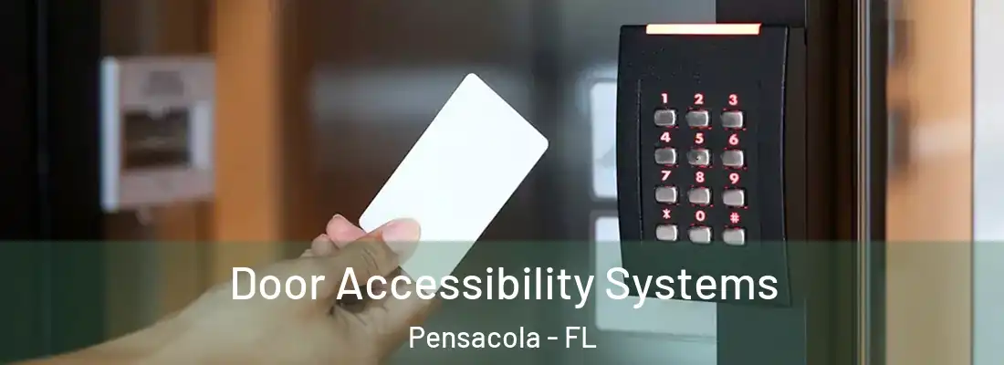  Door Accessibility Systems Pensacola - FL
