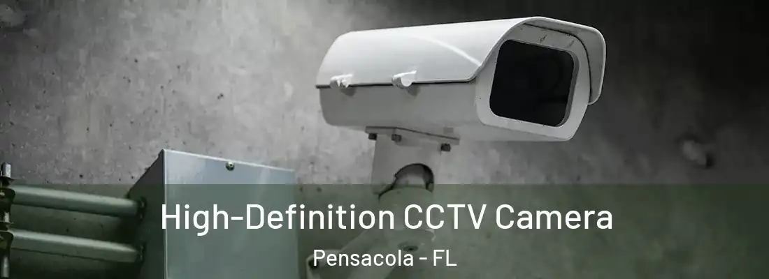  High-Definition CCTV Camera Pensacola - FL