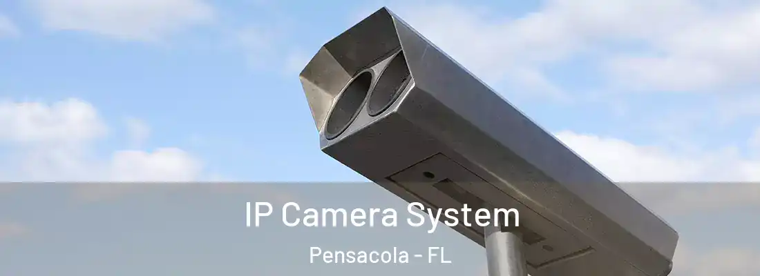  IP Camera System Pensacola - FL