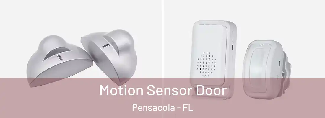  Motion Sensor Door Pensacola - FL