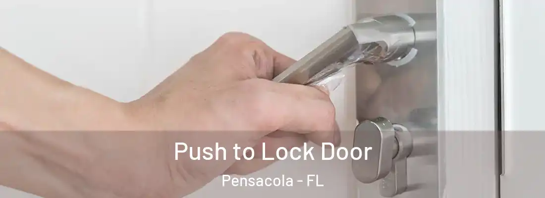  Push to Lock Door Pensacola - FL