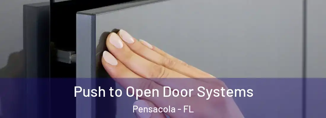  Push to Open Door Systems Pensacola - FL