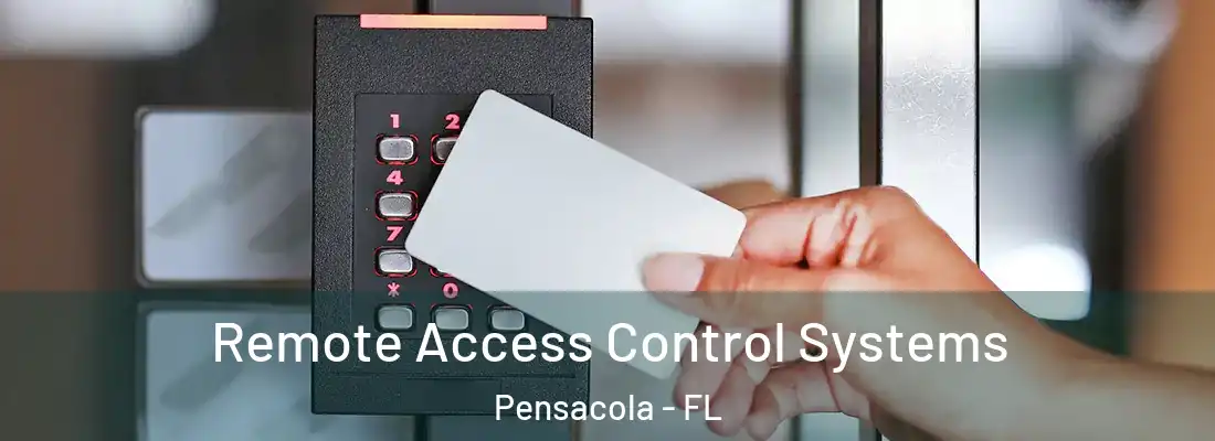  Remote Access Control Systems Pensacola - FL