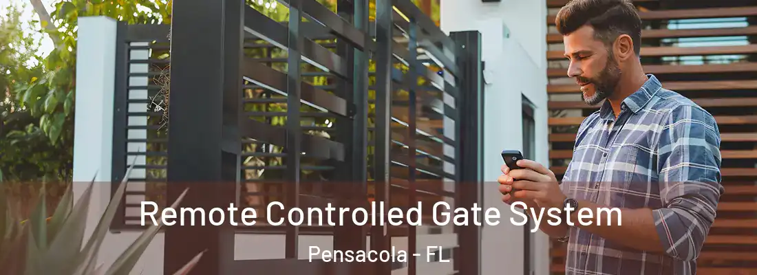  Remote Controlled Gate System Pensacola - FL