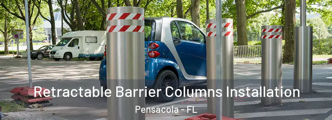  Retractable Barrier Columns Installation Pensacola - FL