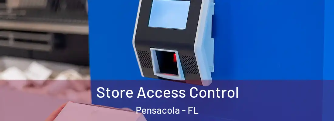  Store Access Control Pensacola - FL