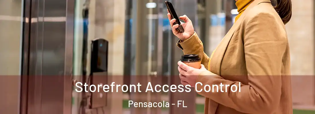  Storefront Access Control Pensacola - FL