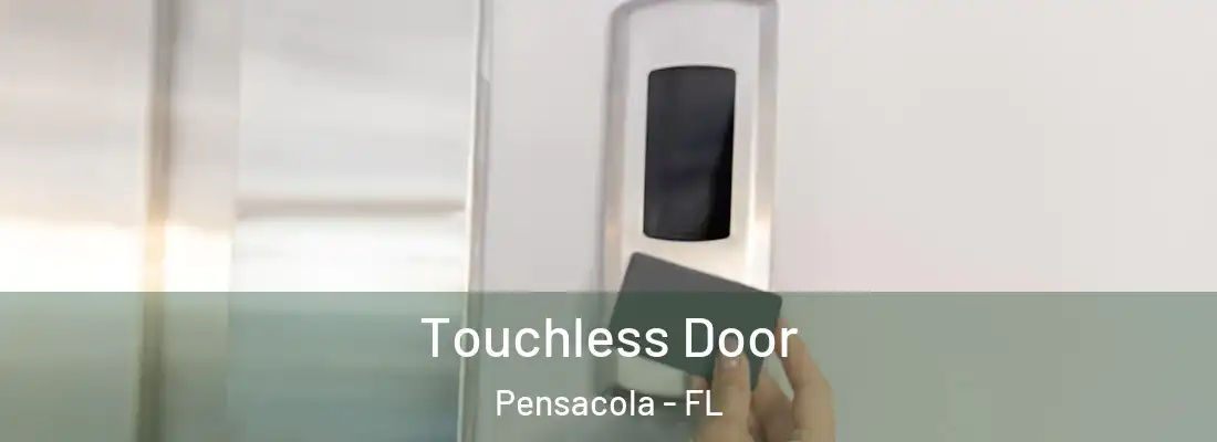  Touchless Door Pensacola - FL