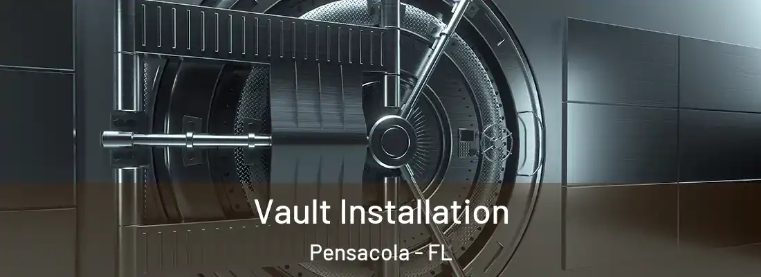  Vault Installation Pensacola - FL